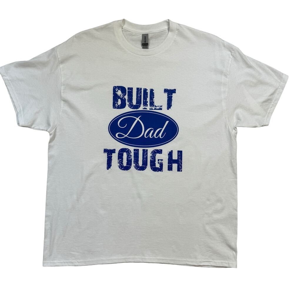 Built Dad Tough Men’s Medium White Short Sleeve T-Shirt Crew Neck